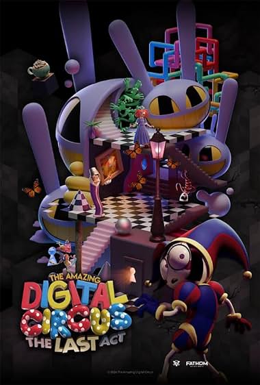 (2026) The Amazing Digital Circus : The Last Act | سیرک دیجیتالی شگفت‌انگیز : آخرین پرده